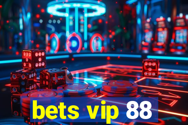 bets vip 88
